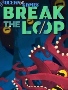 Break the Loop Ocean of Games