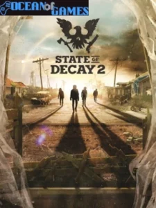 State of Decay 2 Ocean of Games