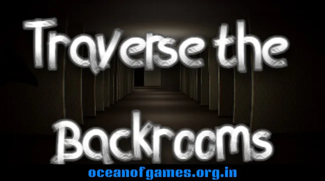 Traverse the Backrooms Free Download