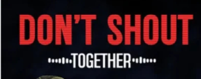 Don’t Shout Together Free Download