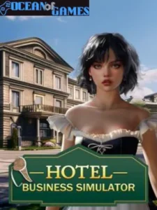 Hotel Business Simulator Ocean of Games