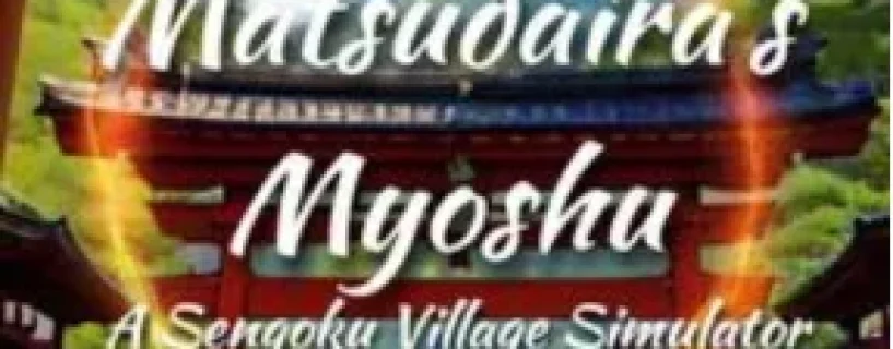 Matsudaira’s Myoshu: A Sengoku Village Simulator Free Download