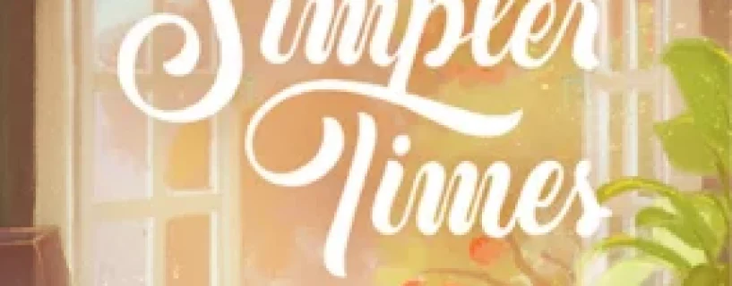 Simpler Times Free Download
