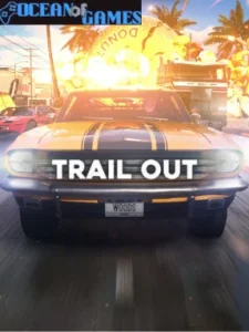 TRAIL OUT Ocean of Games