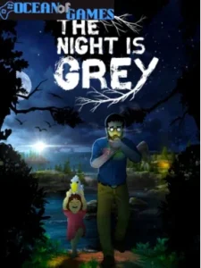 The Night is Grey Ocean of Games