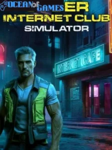 CYBER INTERNET CLUB SIMULATOR Ocean of Games