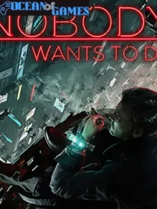 Nobody Wants to Die Ocean of Games