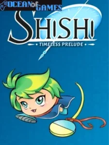 Shishi Timeless Prelude Ocean of Games