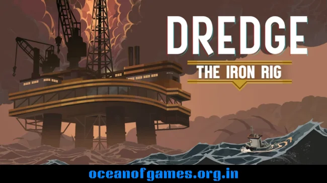 DREDGE - The Iron Rig Free Download