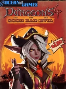 Dungeons 4 - The Good, the Bad and the Evil Ocean of Games