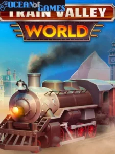 Train Valley World Ocean of Games
