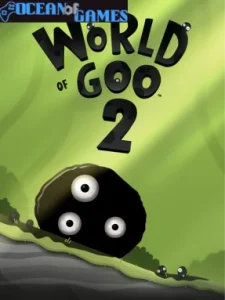 World of Goo 2 Ocean of Games