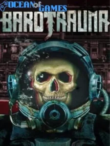 Barotrauma Ocean of Games