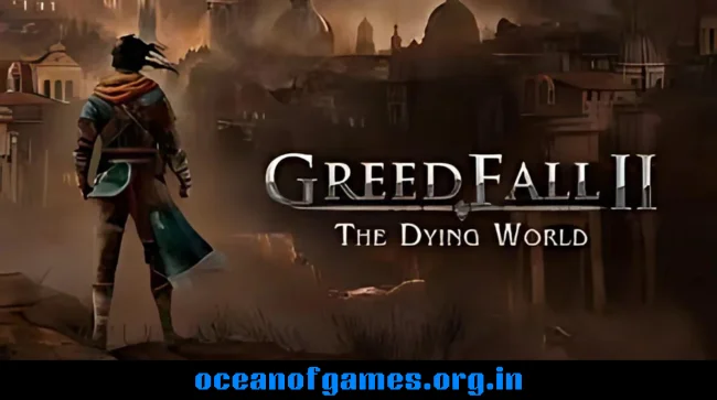 GreedFall II The Dying World Free Download