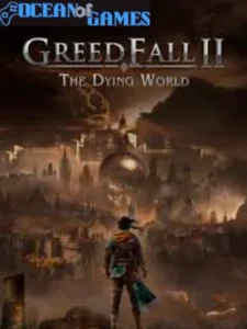 GreedFall II The Dying World Ocean of Games