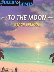 Just a To the Moon Series Beach Episode Ocean of Games