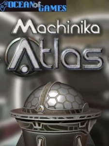 Machinika Atlas Ocean of Games
