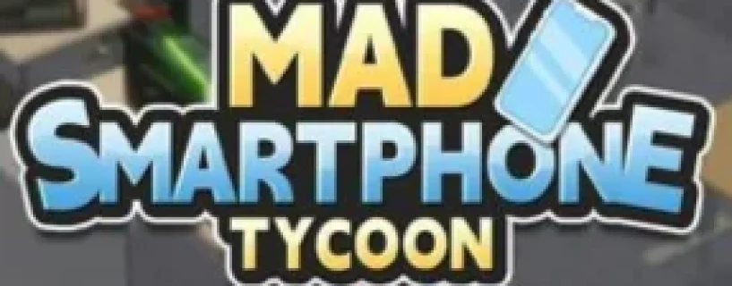 Mad Smartphone Tycoon Free Download