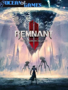 Remnant II® - The Dark Horizon Ocean of Games