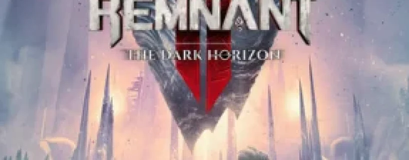 Remnant II® – The Dark Horizon Free Download