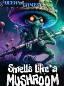 Smells Like a Mushroom OceanofGames