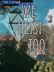 We Heist Too OceanofGames