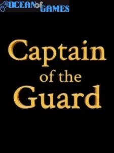 Captain of the Guard Ocean of Games