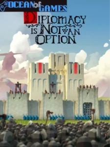 Diplomacy is Not an Option Ocean of Games