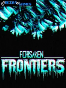 Forsaken Frontiers ocean of games
