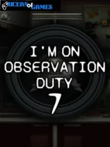I'm on Observation Duty 7 ocean of games