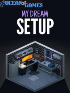 My Dream Setup Ocean of Games
