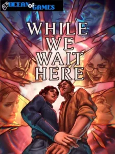 While We Wait Here ocean of games