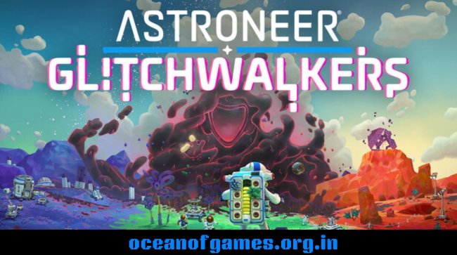 ASTRONEER Glitchwalkers Free Download