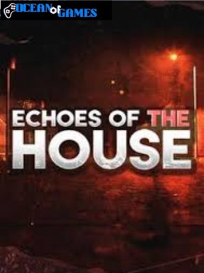Echoes Of The House ocean of games