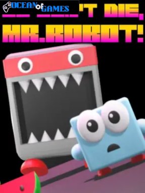 3D Don't Die Mr Robot ocean of games