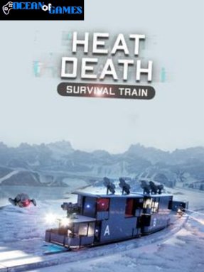 Heat Death Survival Train Ocean of Games