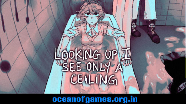 Looking Up I See Only A Ceiling Free Download