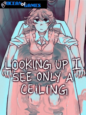 Looking Up I See Only A Ceiling ocean of games