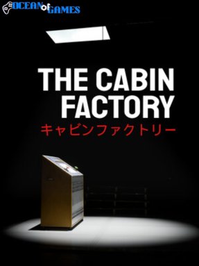 The Cabin Factory Ocean of Games