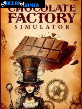 Chocolate Factory Simulator ocean of games