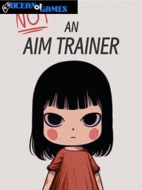Not an Aim Trainer ocean of games