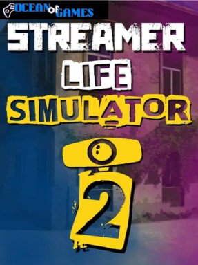 Streamer Life Simulator 2 ocean of games