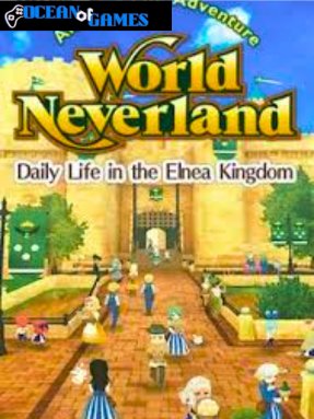 WorldNeverland Daily Life in the Elnea Kingdom Another Life Adventure ocean of games