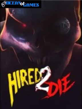 Hired 2 Die ocean of games