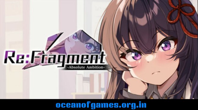 Re Fragment Absolute Ambition Free Download