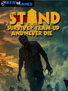 STAND Survive Team up And Never Die ocean of games