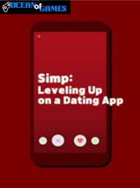 Simp Leveling Up on a Dating App ocean of games