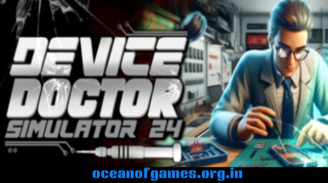 Device Doctor Simulator 2024 Free Download