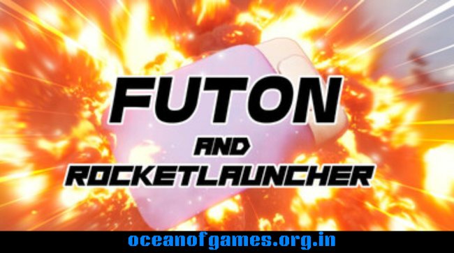 Futon and Rocket Launcher Free Download