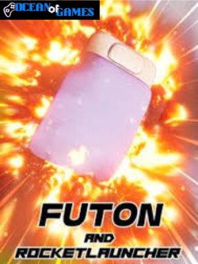 Futon and Rocket Launcher ocean of games